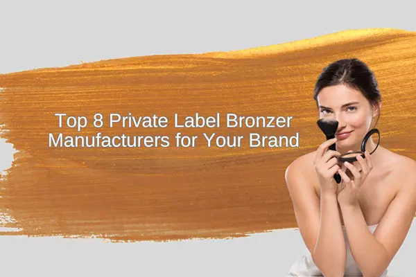 private label bronzer manufacturers 1
