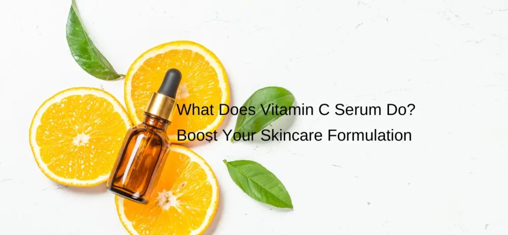 what does vitamin c serum do boost your skincare formulation