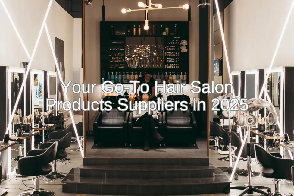 your go to hair salon products suppliers in 2025